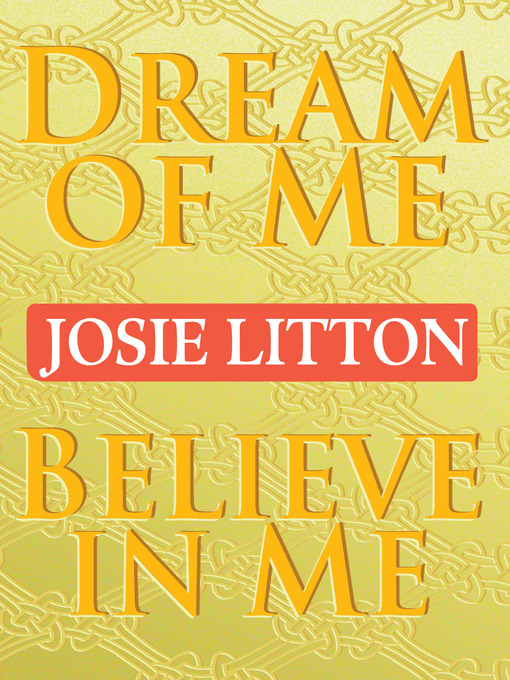 Title details for Dream of Me/Believe in Me by Josie Litton - Available